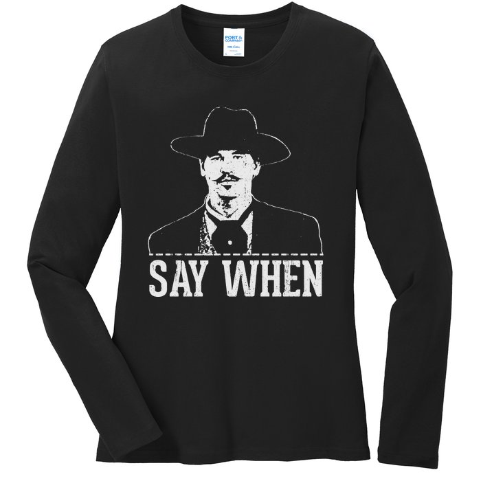 Say When Ladies Long Sleeve Shirt