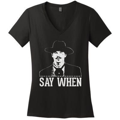 Say When Women's V-Neck T-Shirt