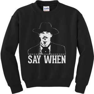 Say When Kids Sweatshirt