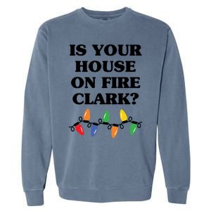 Is Your House On Fire Clark Classic Garment-Dyed Sweatshirt