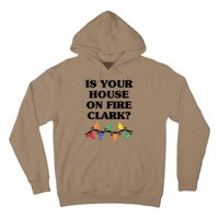 Is Your House On Fire Clark Classic Hoodie