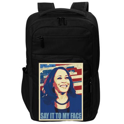 If You’Ve Have Something To Say Say It To My Face Kamala Impact Tech Backpack