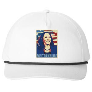 If You’Ve Have Something To Say Say It To My Face Kamala Snapback Five-Panel Rope Hat