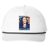 If You’Ve Have Something To Say Say It To My Face Kamala Snapback Five-Panel Rope Hat