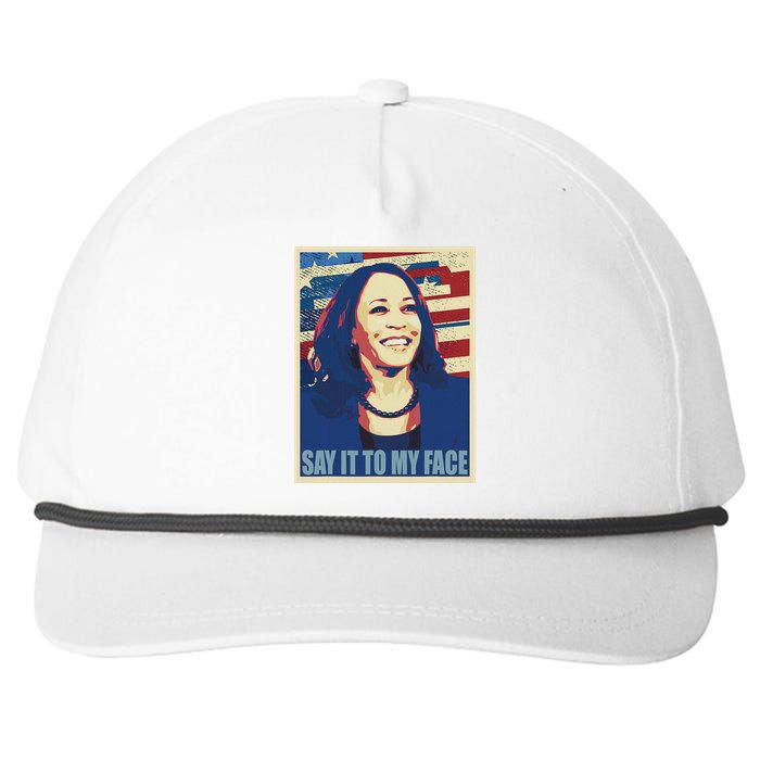 If You’Ve Have Something To Say Say It To My Face Kamala Snapback Five-Panel Rope Hat