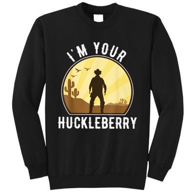 Im Your Huckleberry Say When Western Quote Vintage Tall Sweatshirt