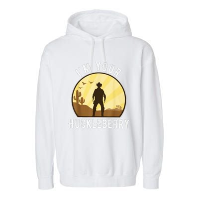 Im Your Huckleberry Say When Western Quote Vintage Garment-Dyed Fleece Hoodie