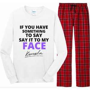 If You Have Something To Say Say It To My Face Kamala Long Sleeve Pajama Set