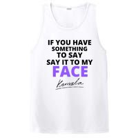 If You Have Something To Say Say It To My Face Kamala PosiCharge Competitor Tank