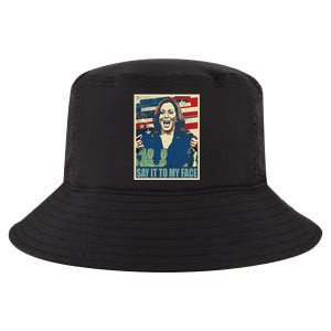 If You’Ve Have Something To Say Say It To My Face Kamala Cool Comfort Performance Bucket Hat