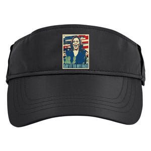 If You’Ve Have Something To Say Say It To My Face Kamala Adult Drive Performance Visor