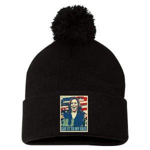 If You’Ve Have Something To Say Say It To My Face Kamala Pom Pom 12in Knit Beanie