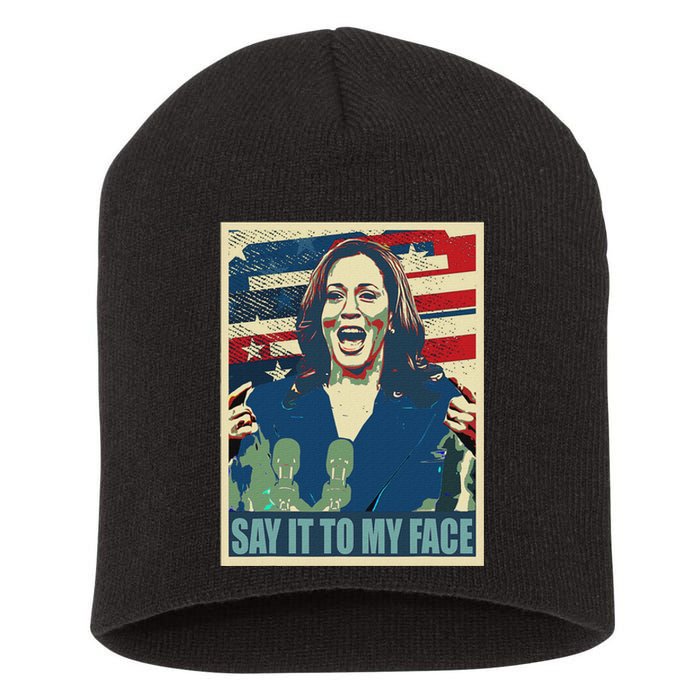 If You’Ve Have Something To Say Say It To My Face Kamala Short Acrylic Beanie