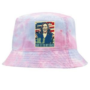 If You’Ve Have Something To Say Say It To My Face Kamala Tie-Dyed Bucket Hat