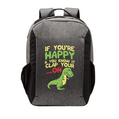 If Youre Happy And You Know It Clap Your Oh Trex Funny Dino Vector Backpack
