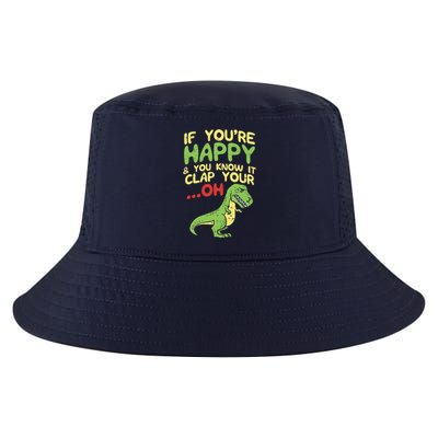 If Youre Happy And You Know It Clap Your Oh Trex Funny Dino Cool Comfort Performance Bucket Hat