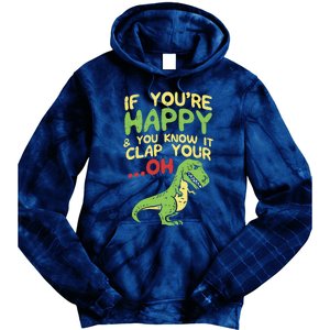 If Youre Happy And You Know It Clap Your Oh Trex Funny Dino Tie Dye Hoodie