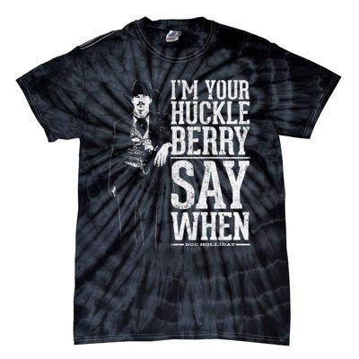 I'm Your Huckleberry Say When Doc Holiday Tie-Dye T-Shirt