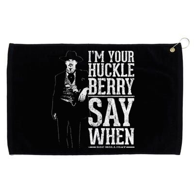 I'm Your Huckleberry Say When Doc Holiday Grommeted Golf Towel