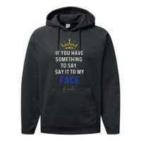 If You Have Something To Say It To My Face Kamala Harris Performance Fleece Hoodie