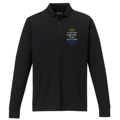 If You Have Something To Say It To My Face Kamala Harris Performance Long Sleeve Polo