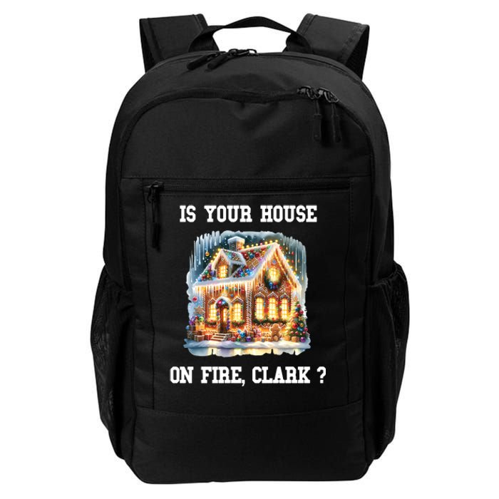 Is Your House On Fire Clark Griswold Christmas Daily Commute Backpack