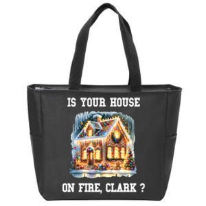 Is Your House On Fire Clark Griswold Christmas Zip Tote Bag