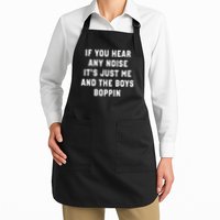 If You Hear Any Noise It's Just Me And The Boys Boppin Funny Apron
