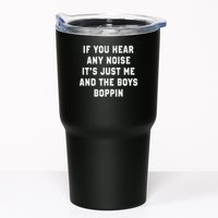 If You Hear Any Noise It's Just Me And The Boys Boppin Funny Tumbler