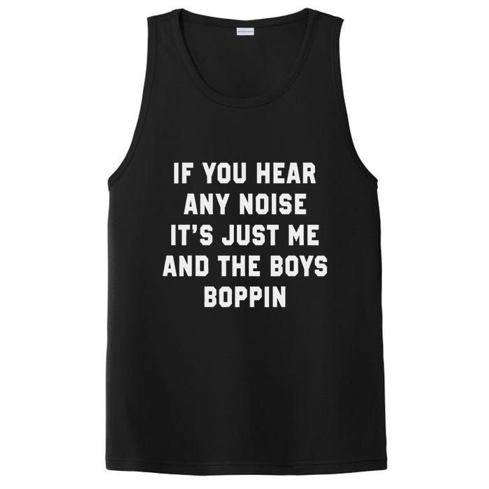 If You Hear Any Noise It's Just Me And The Boys Boppin Funny PosiCharge Competitor Tank