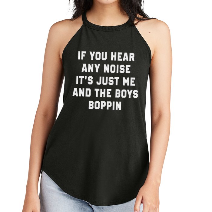 If You Hear Any Noise It's Just Me And The Boys Boppin Funny Women's Perfect Tri Rocker Tank