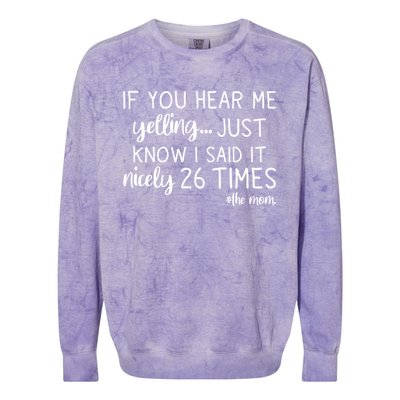 If You Hear Me Yelling Just Know I Said It Nicely 26 Times Meaningful Gift Colorblast Crewneck Sweatshirt