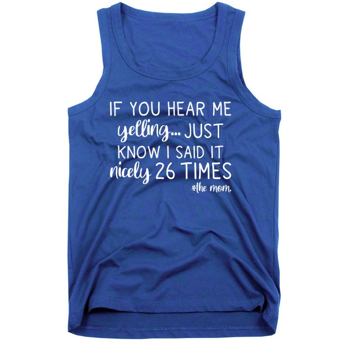 If You Hear Me Yelling Just Know I Said It Nicely 26 Times Meaningful Gift Tank Top