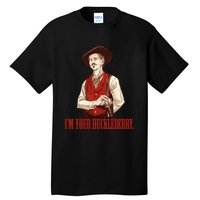 I'm Your Huckleberry Say When Doc Holiday Tall T-Shirt