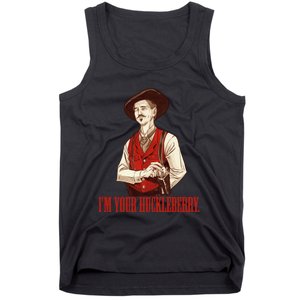 I'm Your Huckleberry Say When Doc Holiday Tank Top