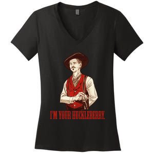 I'm Your Huckleberry Say When Doc Holiday Women's V-Neck T-Shirt