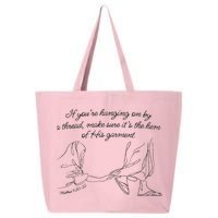 If YouRe Hanging On By A Thread Make Sure Its The Hem 25L Jumbo Tote
