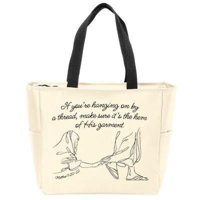 If YouRe Hanging On By A Thread Make Sure Its The Hem Zip Tote Bag