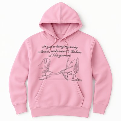 If YouRe Hanging On By A Thread Make Sure Its The Hem Hoodie