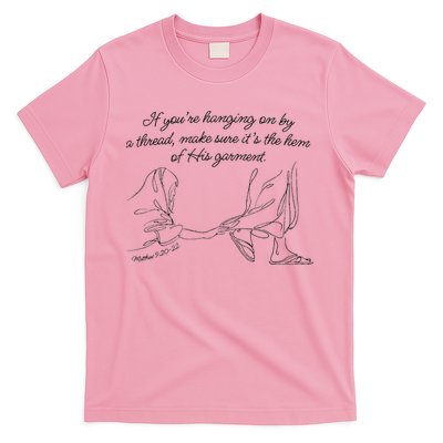 If YouRe Hanging On By A Thread Make Sure Its The Hem T-Shirt