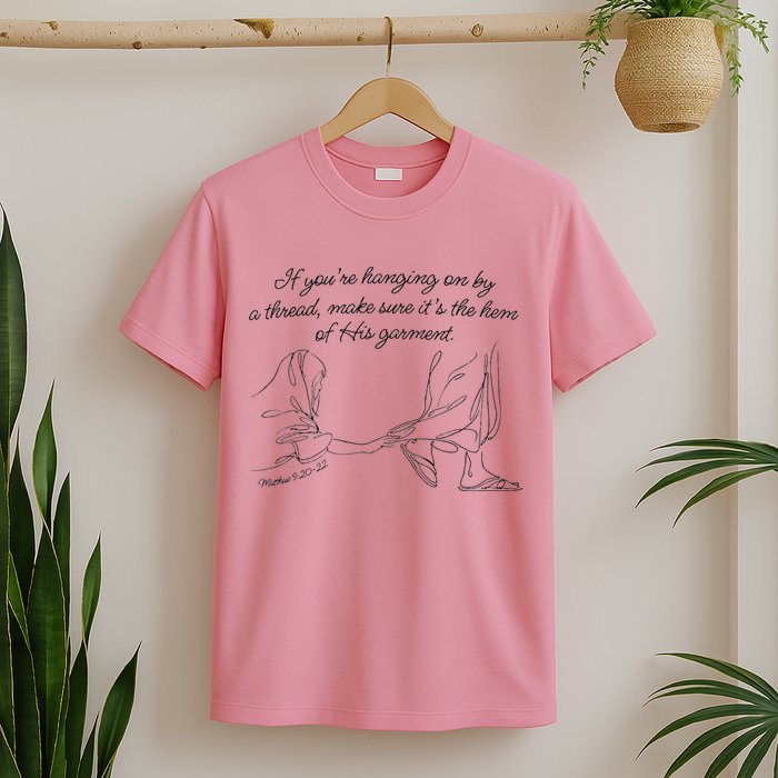 If YouRe Hanging On By A Thread Make Sure Its The Hem T-Shirt