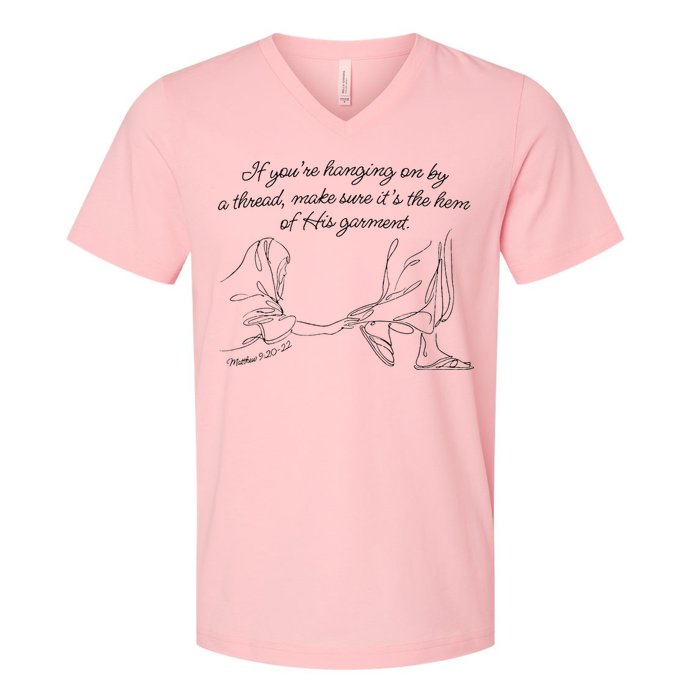 If YouRe Hanging On By A Thread Make Sure Its The Hem V-Neck T-Shirt