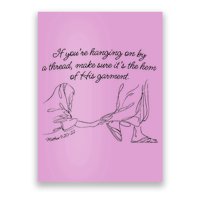 If YouRe Hanging On By A Thread Make Sure Its The Hem Poster