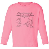 If YouRe Hanging On By A Thread Make Sure Its The Hem Toddler Long Sleeve Shirt