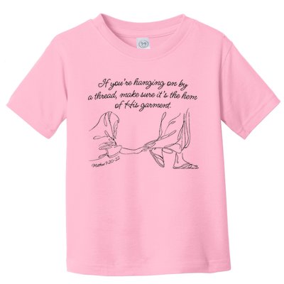 If YouRe Hanging On By A Thread Make Sure Its The Hem Toddler T-Shirt