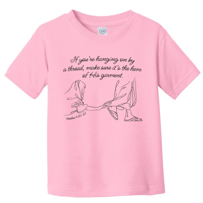 If YouRe Hanging On By A Thread Make Sure Its The Hem Toddler T-Shirt
