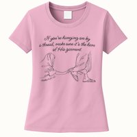 If YouRe Hanging On By A Thread Make Sure Its The Hem Womens T-Shirt