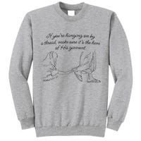 If YouRe Hanging On By A Thread Make Sure Its The Hem Tall Sweatshirt