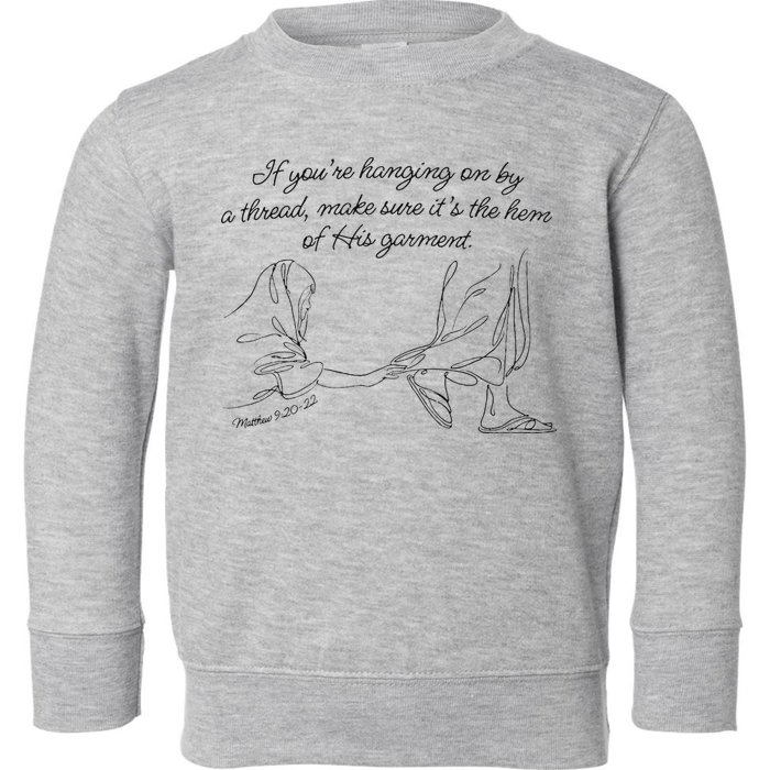 If YouRe Hanging On By A Thread Make Sure Its The Hem Toddler Sweatshirt