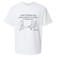 If YouRe Hanging On By A Thread Make Sure Its The Hem Sueded Cloud Jersey T-Shirt